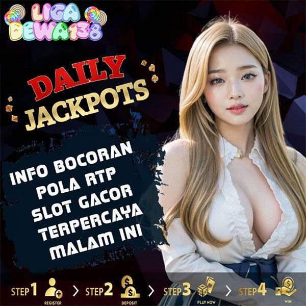 Ligadewa138 Situs Bocoran Pola RTP Dapat Daily Jackpot